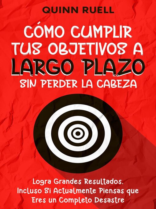 Title details for Cómo Cumplir tus Objetivos a Largo Plazo sin Perder la Cabeza by Isaac Cruz - Available